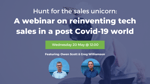 [VIDEO] Hunt for the sales unicorn webinar: Reinventing tech sales in a post Covid-19 world